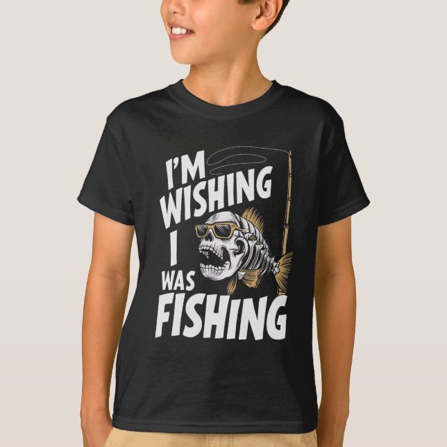 Jag önskar att jag fiskade  t shirt (Framsida)