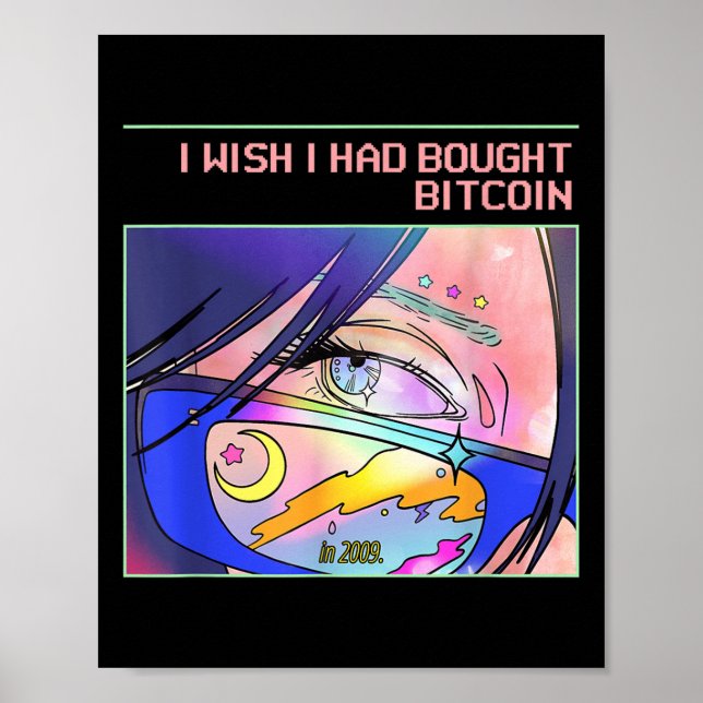 Jag önskar att jag hade köpt Bitcoin 2009 (btc&amp Poster (Framsidan)
