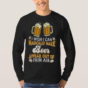 Jag önskar att jag kan få öl att synas. t shirt