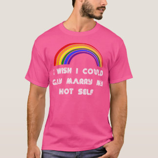 Jag önskar att jag kunde ge Marry min Hett SLGBT H T Shirt