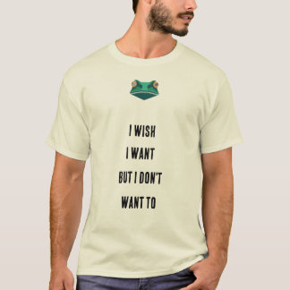 Jag önskar att jag kunde, men jag vill inte. Coola T Shirt