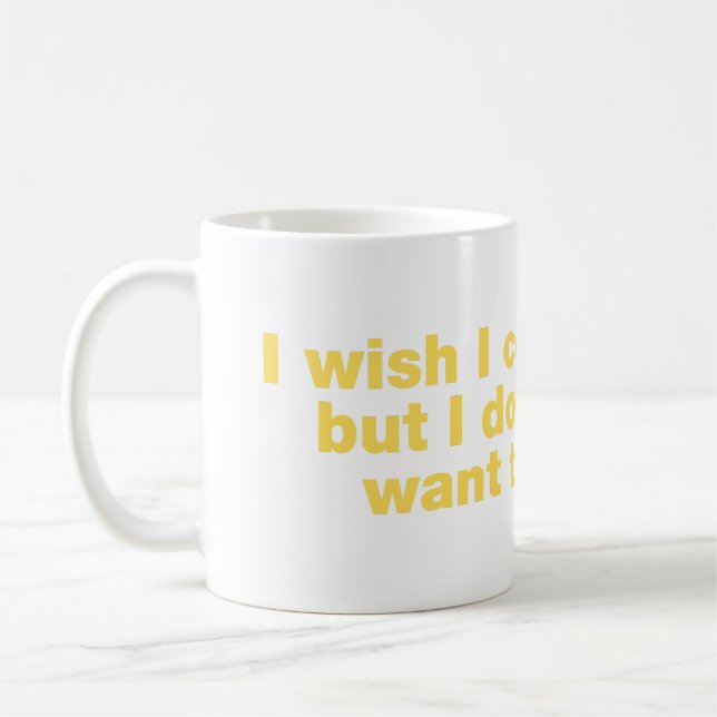 Jag önskar att jag kunde, men jag vill inte kaffemugg (Vänster)