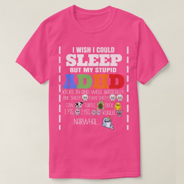 Jag önskar att jag kunde sova, men mina stela ADHD T Shirt (Design framsida)