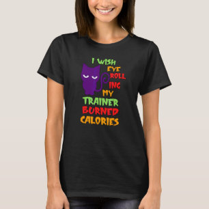 Jag önskar att jag rullade min Trainor ögonen Brän T Shirt