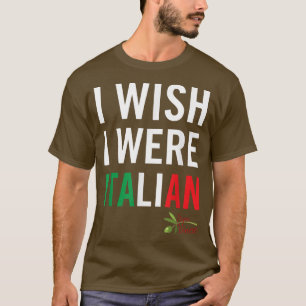 Jag önskar att jag var italienare från Pappa Vince T Shirt