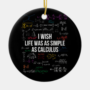 Jag önskar att livet var lika enkelt som Calculus Julgransprydnad Keramik