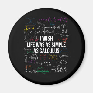 Jag önskar att livet var lika enkelt som Calculus Magnet
