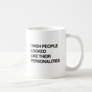 JAG ÖNSKAR ATT MÄNNISKOR SÅG UT SOM DERAS PERSONLI KAFFEMUGG