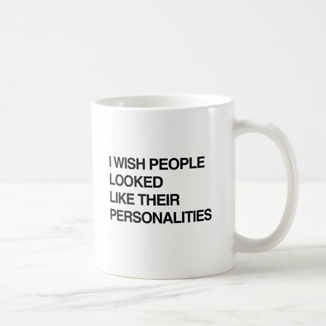 JAG ÖNSKAR ATT MÄNNISKOR SÅG UT SOM DERAS PERSONLI KAFFEMUGG (Höger)