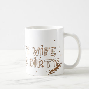 Jag önskar att min fru var denna SMUTSAR NER Kaffemugg