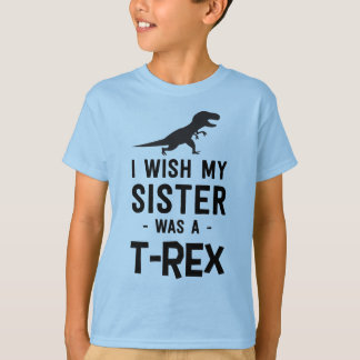 Jag önskar att min syster var en T-rex T Shirt