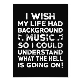 Jag önskar att mitt liv hade bakgrundsmusik - roli fototryck