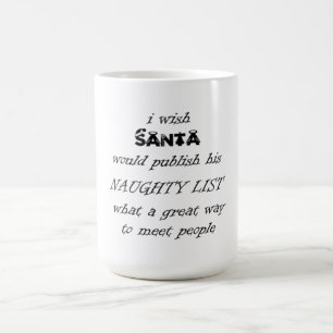 Jag önskar att Santa skulle publicera sin stygga  Kaffemugg