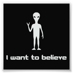 Jag önskar att tro i utomjordingar och UFOs Fototryck