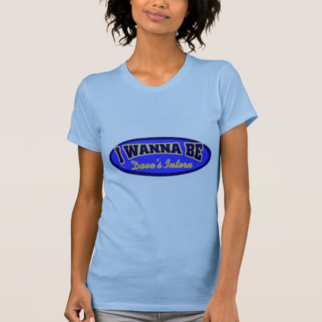 Jag önskar att vara Daves allmäntjänstgörande T Shirt (Framsida)