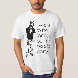 Jag önskar att vara den formell, men I-förmiddagen T-shirt