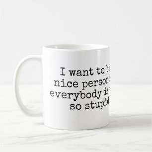 Jag önskar att vara en trevlig person men… kaffemugg