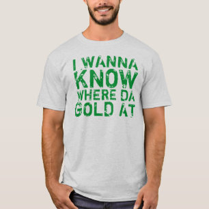 Jag önskar att veta var Da-guld på T-tröja T-shirt