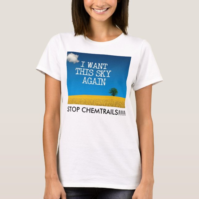 JAG ÖNSKAR DENNA HIMMEL IGEN - STOPPA CHEMTRAILS!! T SHIRT (Framsida)
