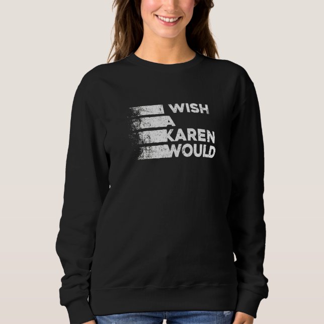 Jag önskar en Karen och Sarcastic 1 T Shirt (Framsida)