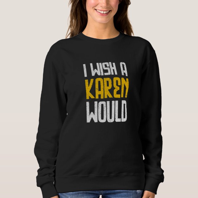Jag önskar en Karen och Sarcastic 2 T Shirt (Framsida)