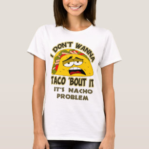 Jag önskar inte till taco'anfall det tee