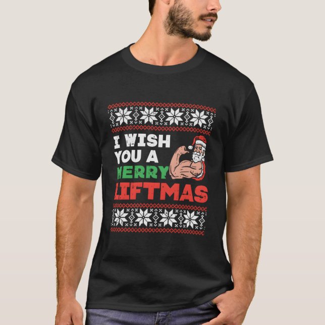 Jag önskar Merry Liftmas Ugly jul Sweater Gym Sa T Shirt (Framsida)