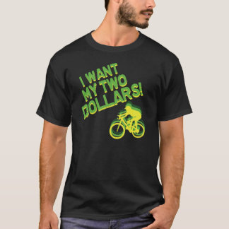 Jag önskar min två dollar! tee shirt