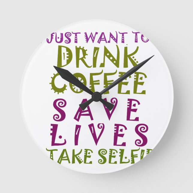 Jag önskar precis att dricka kaffe & ta selfies rund klocka (Framsida)