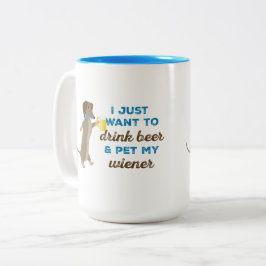 Jag önskar precis att dricka öl & dalta min wiener Två-Tonad mugg