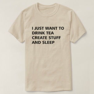 JAG ÖNSKAR PRECIS ATT DRICKA TEA SKAPAR SAKER OCH TEE SHIRT