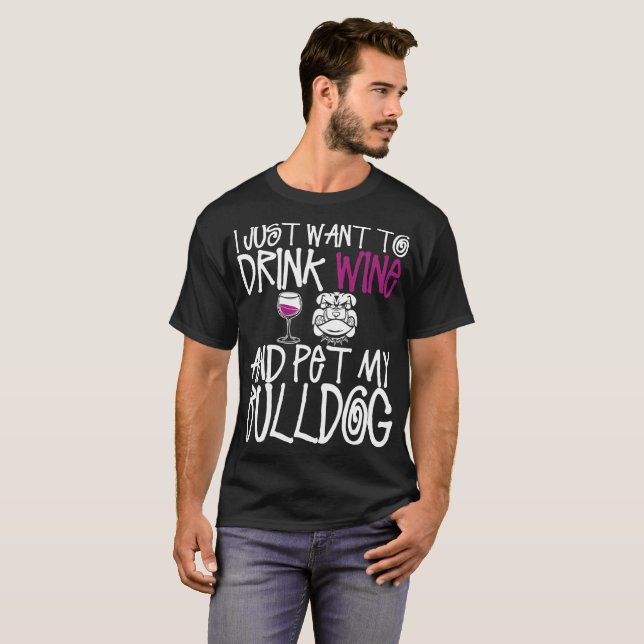 Jag önskar precis att dricka vin och dalta min tee shirt (Hel framsida)