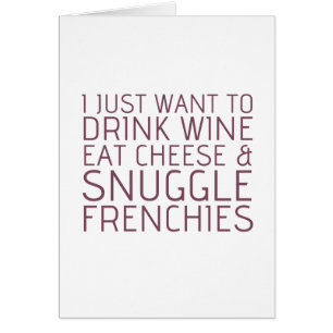 Jag önskar precis - vin & Frenchies Hälsningskort