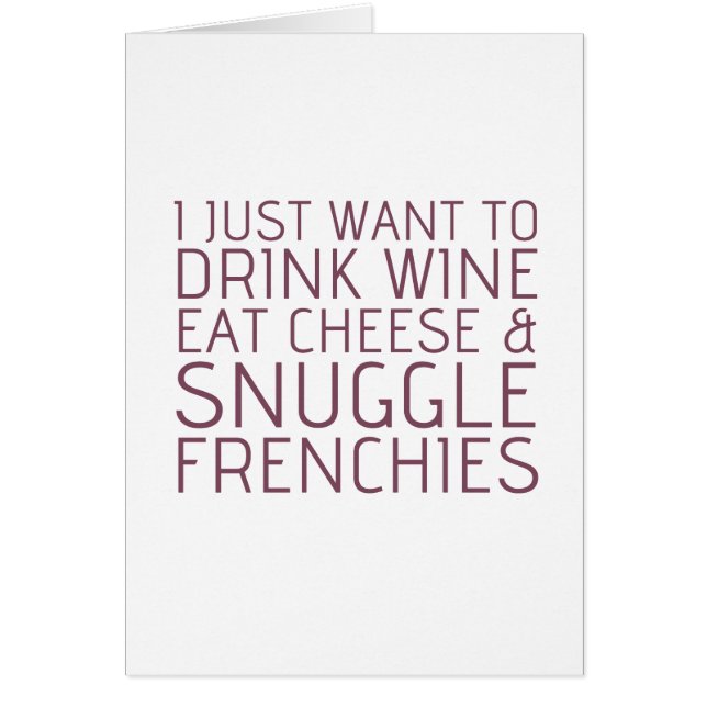 Jag önskar precis - vin & Frenchies Hälsningskort (Framsidan)