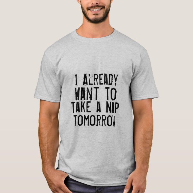 jag önskar redan att ta rolig tshirt för ta sig en t-shirt (Framsida)