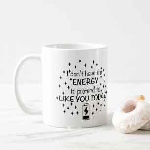 Jag orkar inte låtsas tycka om dig kaffemugg