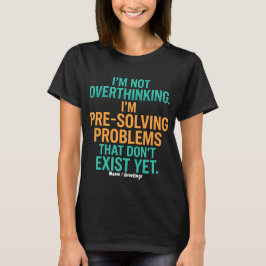 Jag överanalyserar inte, jag förbereder mig på pro t shirt