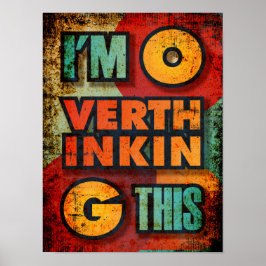 Jag överfunderar över det här lustiga citattsasm poster