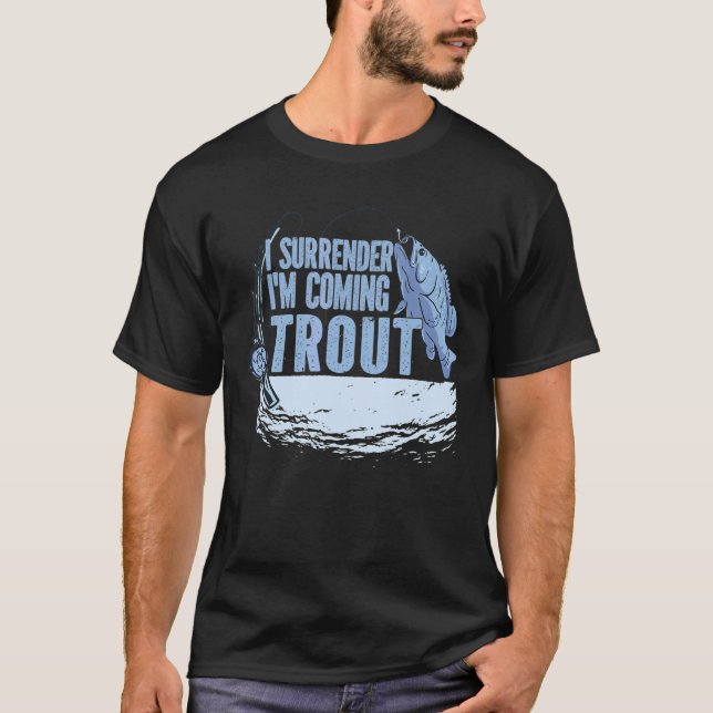 Jag överlämnar min störtflod från Trout Fish Fishe T Shirt (Framsida)