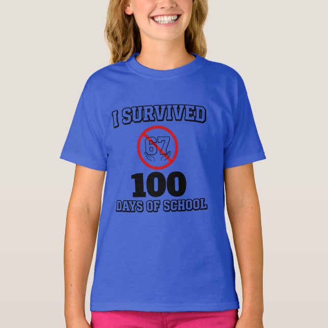 Jag överlevde 100 skoldagar (inte 67) Roligt T Shirt (Framsida)