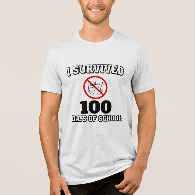 Jag överlevde 100 skoldagar (inte 67) Roligt T Shirt (Framsida)