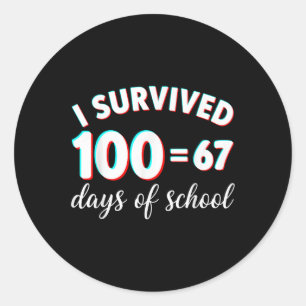Jag överlevde 100 skoldagar Rolig 67 meme matemati Runt Klistermärke