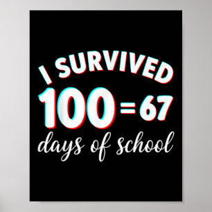 Jag överlevde 100 skoldagar Roligt 67 meme matemat Poster