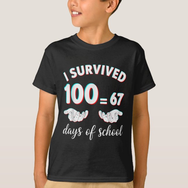 Jag överlevde 100 skoldagar Rollig 67 Meme Math T Shirt (Framsida)