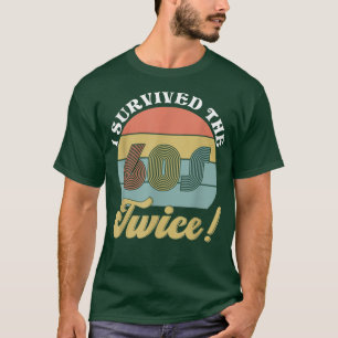 Jag Överlevde 60-talet två gånger T Shirt