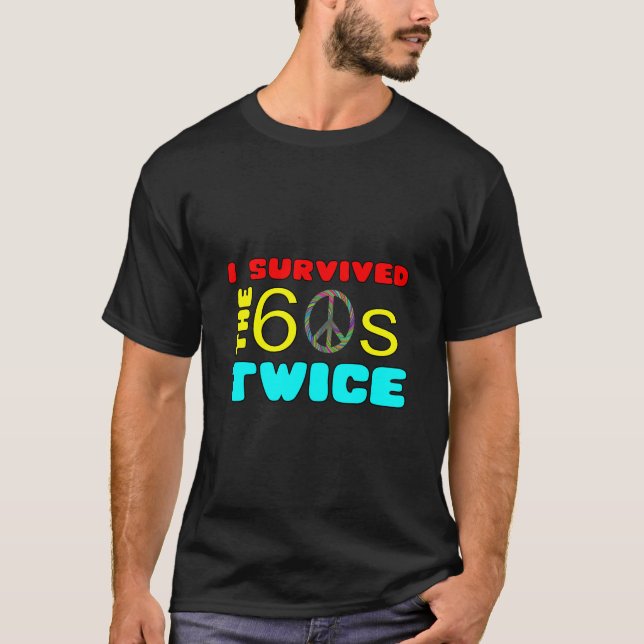 Jag Överlevde 60-talet två gånger. T Shirt (Framsida)