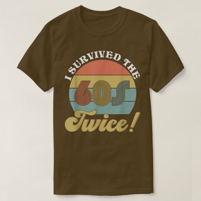 Jag Överlevde 60-talet två gånger T Shirt (Design framsida)