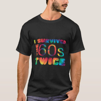 Jag Överlevde 60-talet två gånger. T Shirt