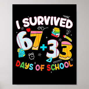 Jag överlevde 67 + 33 dagars skola Sex sju rolig T Poster