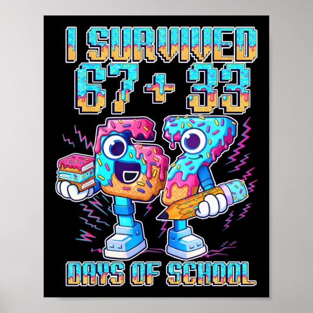 Jag överlevde 67 33 skoldagar Rolig 100:e skoldage Poster (Framsidan)